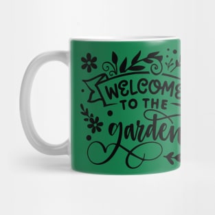 Welcome to the garden Mug